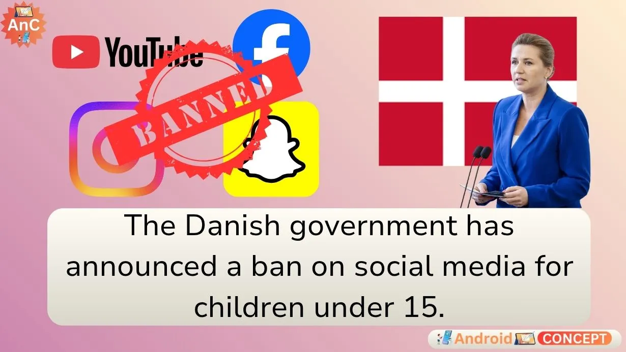 The Danish government's ban on social media for children under 15.